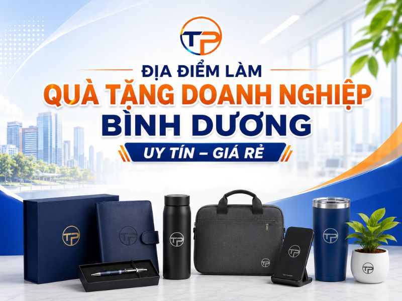 Giải pháp quà tặng doanh nghiệp ở Bình Dương tối ưu chi phí 2 dia diem lam qua tang doanh nghiep binh duong
